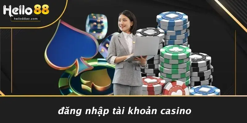 Đăng Nhập Tài Khoản Casino