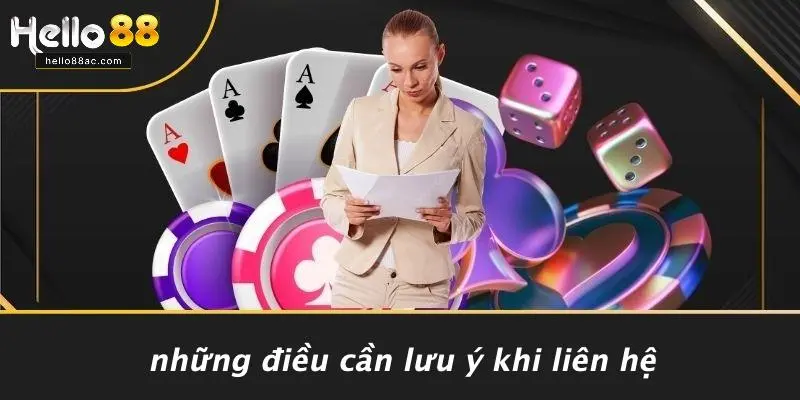 Những Điều Cần Lưu Ý Khi Liên Hệ