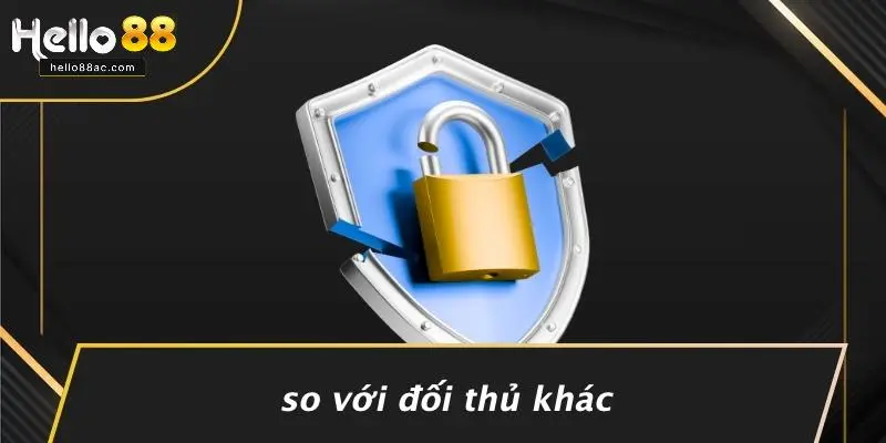 So Với Đối Thủ Khác