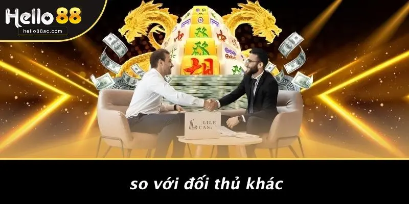 So Với Đối Thủ Khác