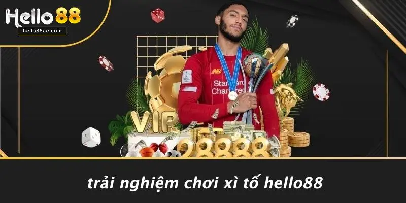Trải Nghiệm Chơi Xì Tố Hello88