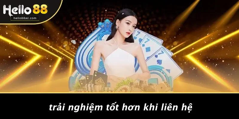 Trải Nghiệm Tốt Hơn Khi Liên Hệ